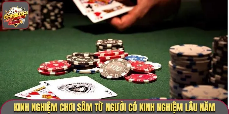 Game Bài Sâm Lốc - Siêu Phẩm Đỉnh Cao, Tiền Về Đầy Bao Mỗi Ngày 3 Kinh nghiệm chơi Sâm từ cao thủ lâu năm